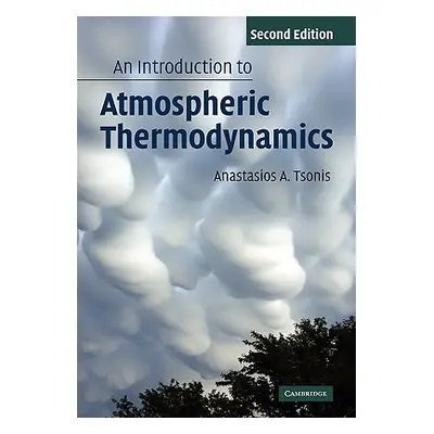 "An Introduction to Atmospheric Thermodynamics" - "" ("Tsonis Anastasios")