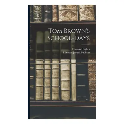 "Tom Brown's School-Days" - "" ("Hughes Thomas")