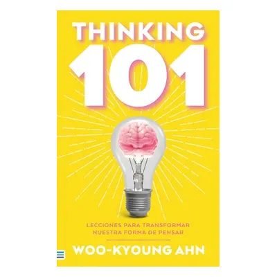 "Thinking 101" - "" ("Woo-Kyoung Ahn")