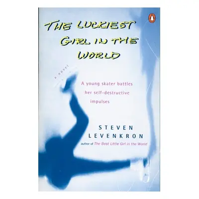 "The Luckiest Girl in the World: A young skater battlres her self-destructive impulses" - "" ("L