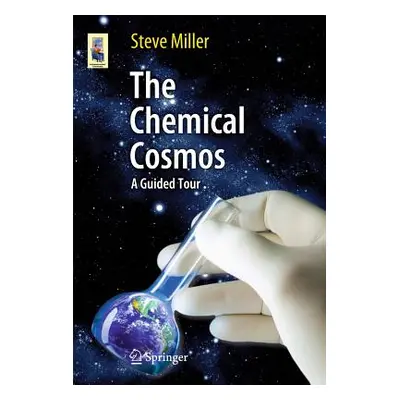 "The Chemical Cosmos: A Guided Tour" - "" ("Miller Steve")