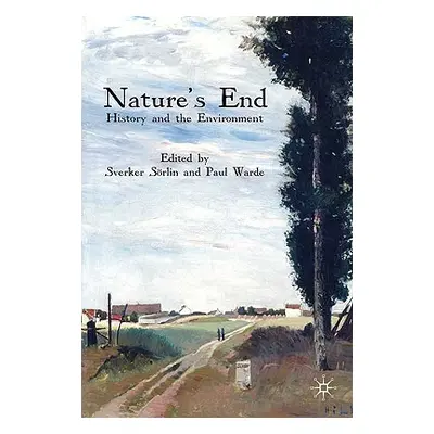 "Nature's End: History and the Environment" - "" ("Srlin S.")