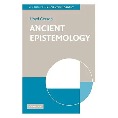 "Ancient Epistemology" - "" ("Gerson Lloyd P.")