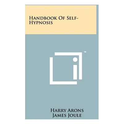 "Handbook Of Self-Hypnosis" - "" ("Arons Harry")