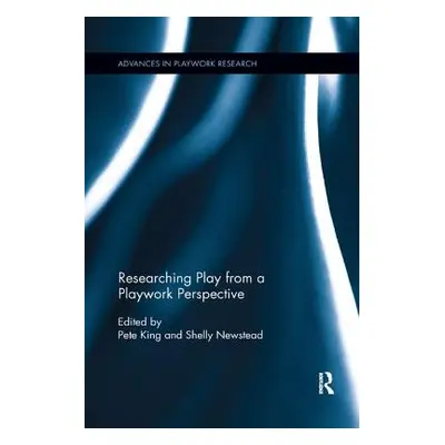 "Researching Play from a Playwork Perspective" - "" ("King Pete")