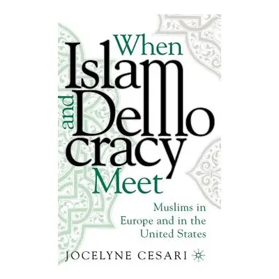 "When Islam and Democracy Meet: Muslims in Europe and in the United States" - "" ("Cesari Jocely