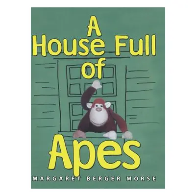 "A House Full of Apes" - "" ("Berger Morse Margaret")