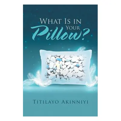 "What Is in Your Pillow?" - "" ("Akinniyi Titilayo")