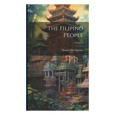 "The Filipino People; Volume 1" - "" ("Quezon Manuel Luis")