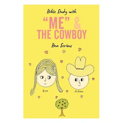 "Bible Study with Me and the Cowboy" - "" ("Serious Bea")