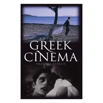 "A History of Greek Cinema" - "" ("Karalis Vrasidas")