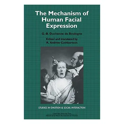 "The Mechanism of Human Facial Expression" - "" ("Duchenne De Boulogne G. -B")