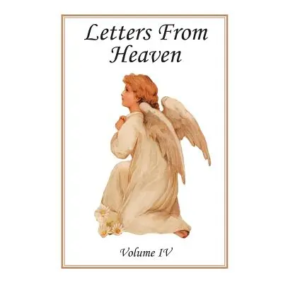 "Letters from Heaven: Volume IV" - "" ("Gloriae Laudem")