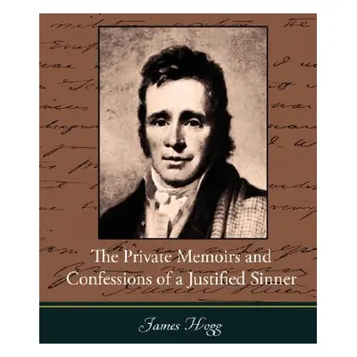 "The Private Memoirs and Confessions of a Justified Sinner" - "" ("Hogg James")