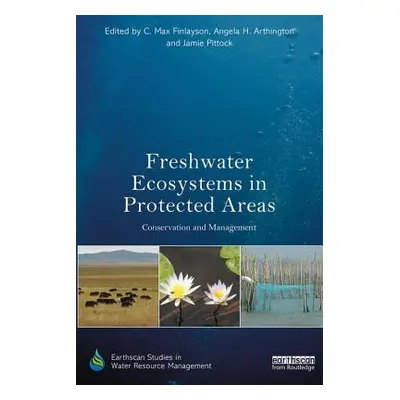 "Freshwater Ecosystems in Protected Areas: Conservation and Management" - "" ("Finlayson C. Max"