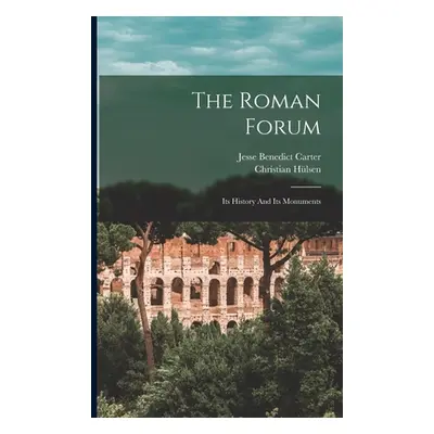 "The Roman Forum: Its History And Its Monuments" - "" ("Hlsen Christian")