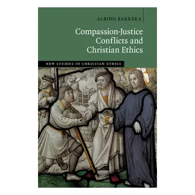 "Compassion-Justice Conflicts and Christian Ethics" - "" ("Barrera Albino")