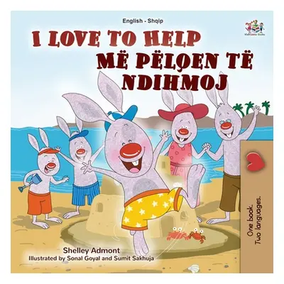 "I Love to Help (English Albanian Bilingual Book for Kids)" - "" ("Admont Shelley")