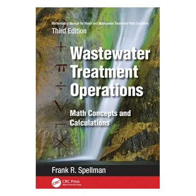 "Mathematics Manual for Water and Wastewater Treatment Plant Operators: Wastewater Treatment Ope