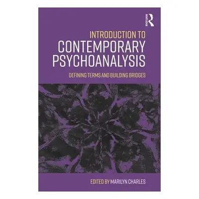 "Introduction to Contemporary Psychoanalysis: Defining terms and building bridges" - "" ("Charle