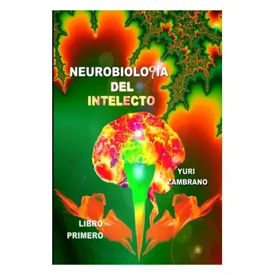 "Neurobiologia del Intelecto" - "" ("Zambrano Yuri")