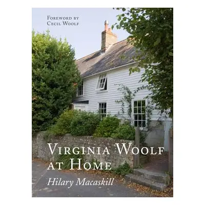 "Virginia Woolf at Home" - "" ("Macaskill Hilary")