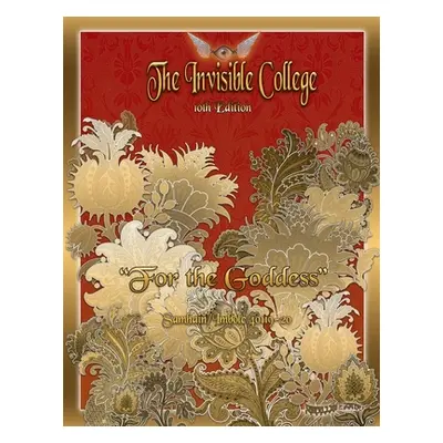 "The Invisible College 10th Edition: For The Goddess""" - "" ("Alba Leana")