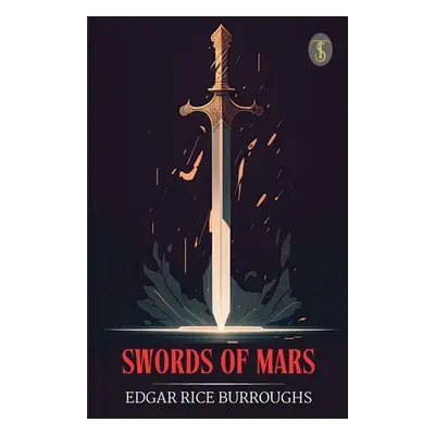 "Swords Of Mars" - "" ("Burroughs Edgar Rice")