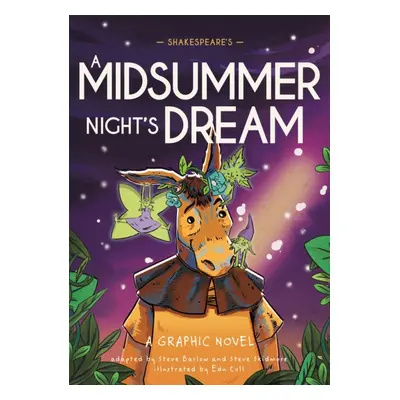 "Classics in Graphics: Shakespeare's A Midsummer Night's Dream" - "A Graphic Novel" ("Barlow Ste