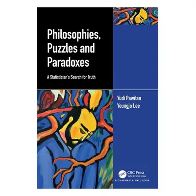 "Philosophies, Puzzles and Paradoxes: A Statistician's Search for Truth" - "" ("Pawitan Yudi")