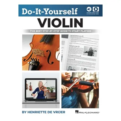 "Do-It-Yourself Violin: The Best Step-By-Step Guide to Start Playing - Book with Online Audio an