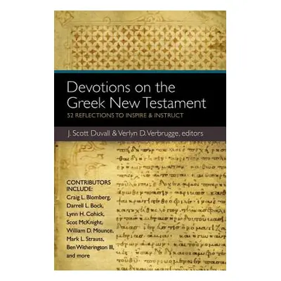 "Devotions on the Greek New Testament: 52 Reflections to Inspire & Instruct" - "" ("Duvall J. Sc