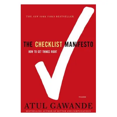 "The Checklist Manifesto: How to Get Things Right" - "" ("Gawande Atul")