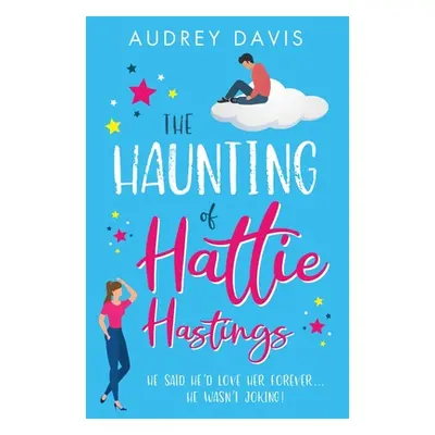 "The Haunting of Hattie Hastings" - "" ("Davis Audrey")