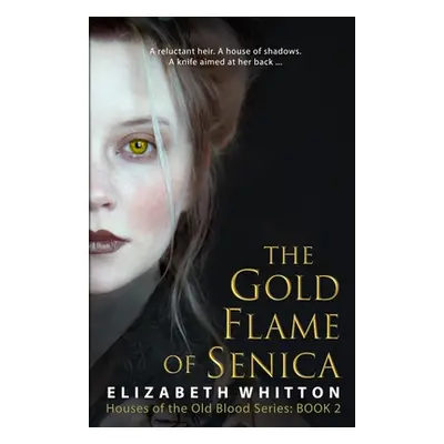 "The Gold Flame of Senica" - "" ("Whitton Elizabeth")