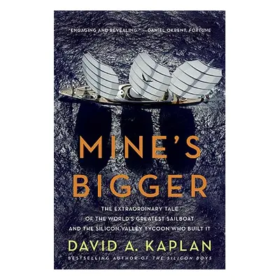 "Mine's Bigger" - "" ("Kaplan David A.")