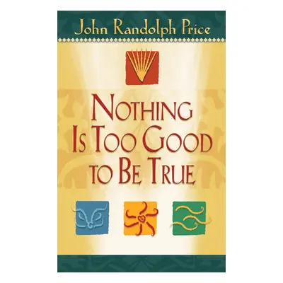 "Nothing Is Too Good to Be True" - "" ("Price John Randolph")