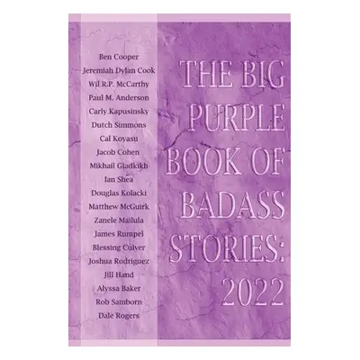 "The Big Purple Book of Badass Stories: 2022" - "" ("Lambright Benjamin T.")