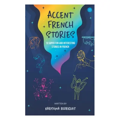 "Accent French Stories" - "" ("Rodrigues Karishma")