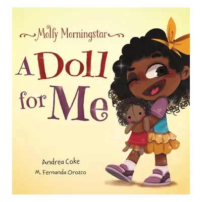 "Molly Morningstar A Doll for Me: A Fun Story About Diversity, Inclusion, and a Sense of Belongi