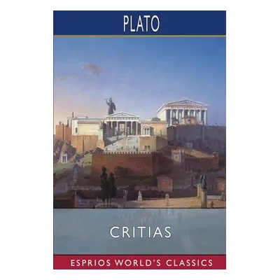 "Critias (Esprios Classics)" - "" ("Plato")