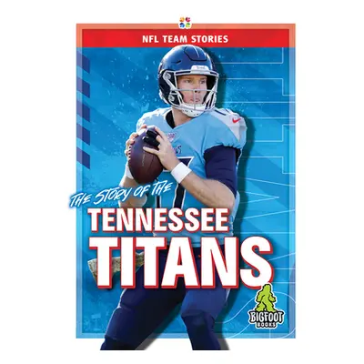 "The Story of the Tennessee Titans" - "" ("Whiting Jim")