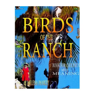 Birds of the Ranch.Book for children with a meaning (Pankey Elena)