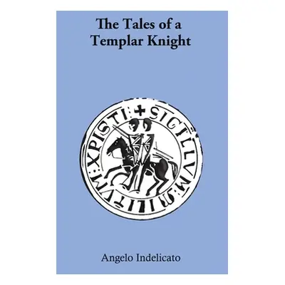 "The Tales of a Templar Knight" - "" ("Indelicato Angelo")