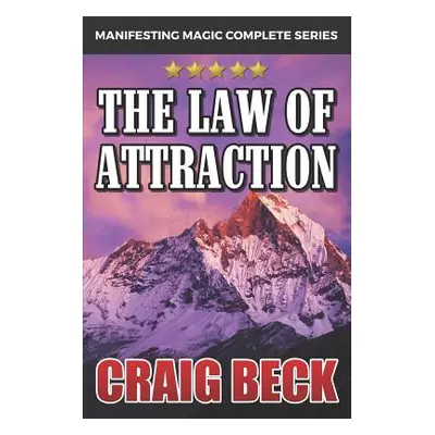 "The Law of Attraction: The Secret to Manifesting Magic, Money and Love" - "" ("Beck Craig")