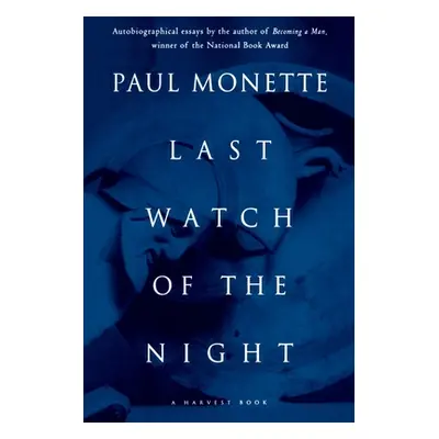 "Last Watch of the Night: Essays Too Personal and Otherwise" - "" ("Monette Paul")