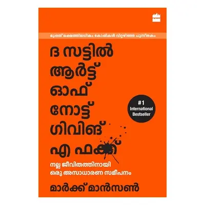 "The Subtle Art Of Not Giving A F*ck (Malayalam)" - "" ("Mark Manson")