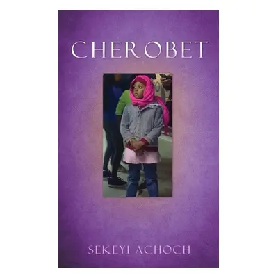 "Cherobet" - "" ("Achoch Sekeyi")