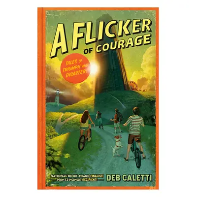 "A Flicker of Courage" - "" ("Caletti Deb")