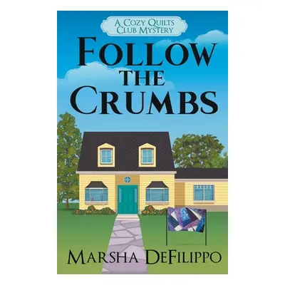 "Follow the Crumbs" - "" ("Defilippo Marsha")